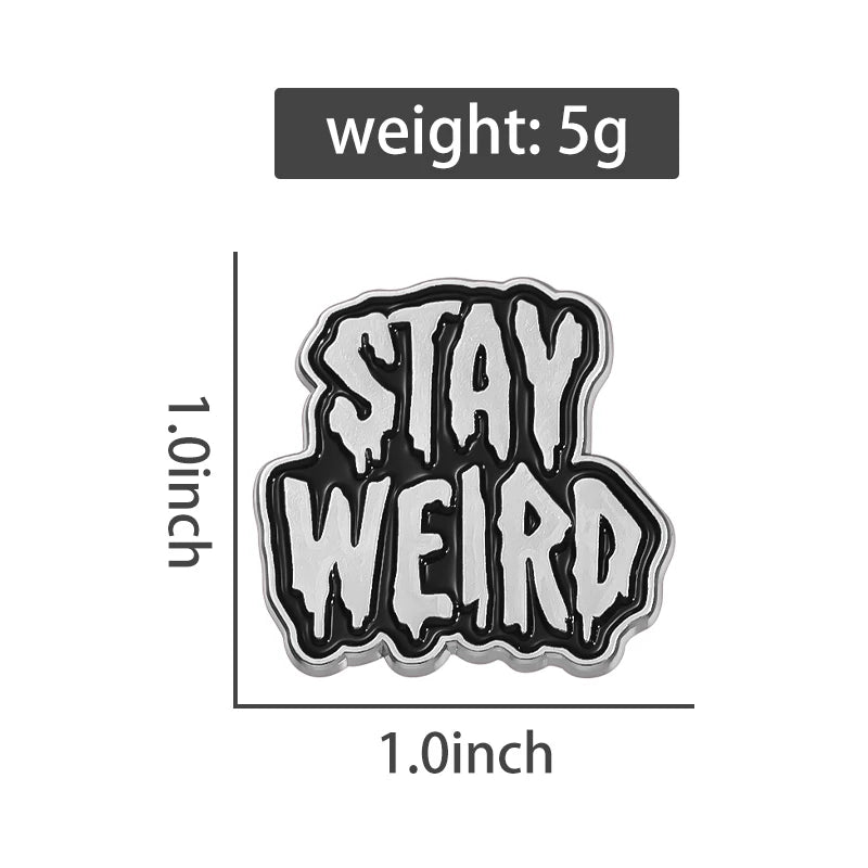 Stay Weird Enamel Pins Grunge Punk Emo Halloween Brooches Lapel Badge Black Gothic Accessories Goth Jewelry Gift